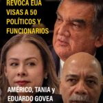 Revoca EUA visa a 50 políticos y funcionarios vinculados al narcotráfico: entre ellos Américo Villarreal, Tania Contreras y el fiscal Eduardo Govea Orozco